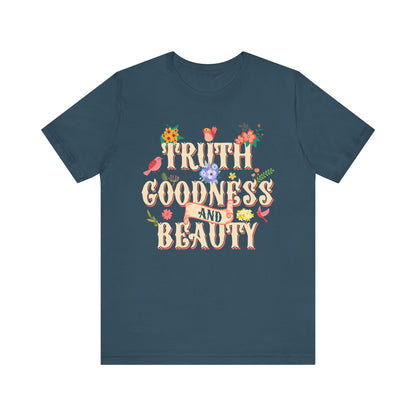 Truth Goodness and Beauty Shirt – Retro Floral Christian Virtue Faith Tee for Women