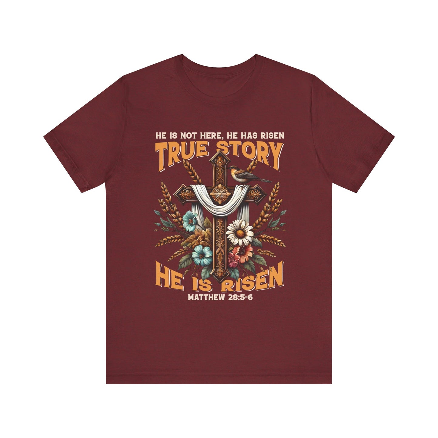 True Story He Is Risen Shirt – Christian Cross Resurrection Faith Graphic Tee