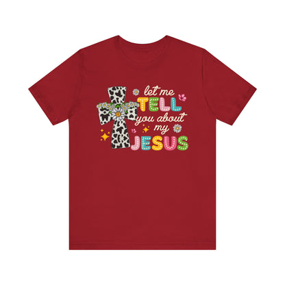 Let Me Tell You About My Jesus Shirt – Groovy Retro Christian Faith Tee