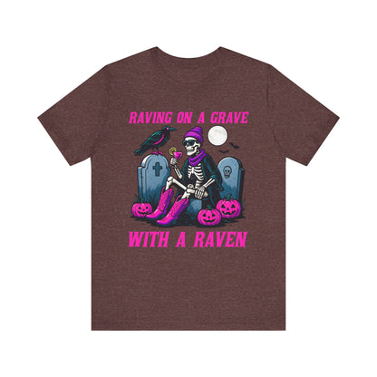 Raving on a Grave Shirt – Halloween Skeleton Raven Gothic Party Tee