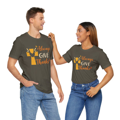 Always Give Thanks Shirt – Christian Faith Thanksgiving Thankful Jesus Tee
