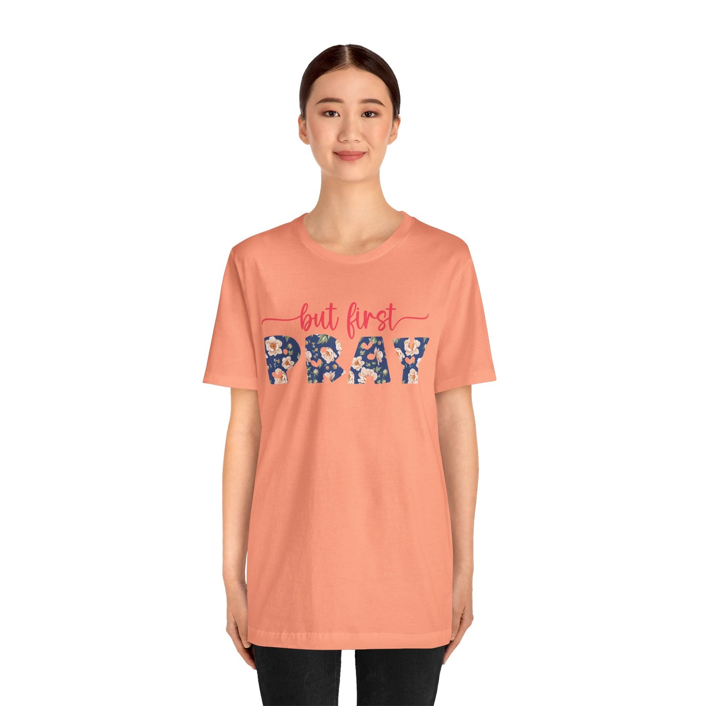 But First Pray Shirt – Retro Floral Christian Faith Men Women Tee