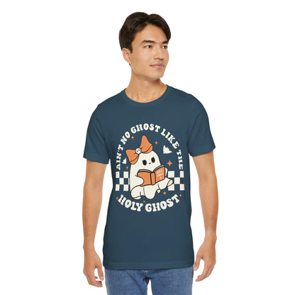 Ain't No Ghost Like The Holy Ghost Christian Jesus Halloween T-Shirt