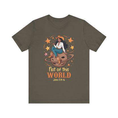 Not of This World Shirt – Cosmic Cowgirl Christian Melanin Texas Tee