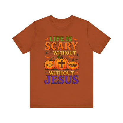Life Is Scary Without Jesus Shirt – Christian Pumpkin Halloween Faith Tee