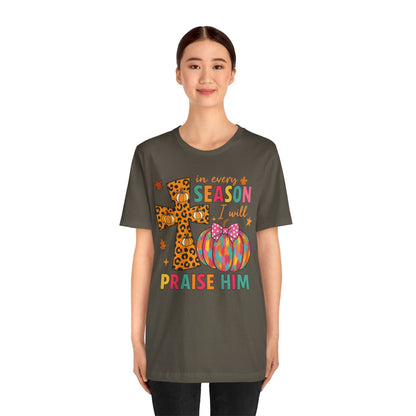 In Every Season I Will Praise Him Shirt – Boho Christian Cross Fall Thanksgiving Tee