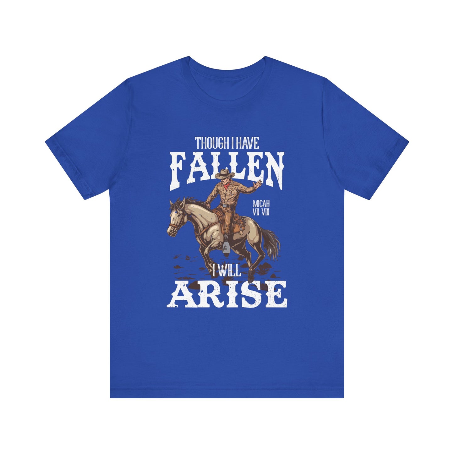 Though I Have Fallen I Will Arise Shirt – Western Rodeo Christian Tee