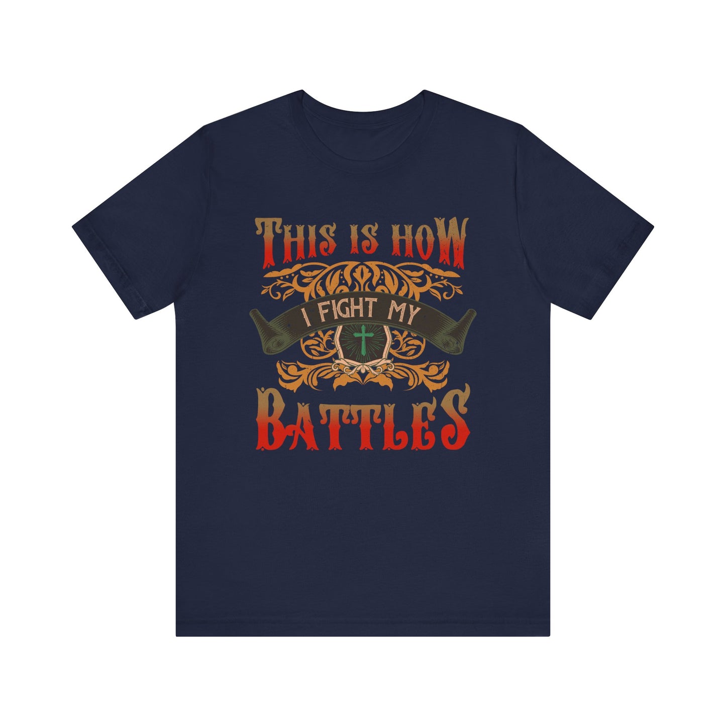 This Is How I Fight My Battles Shirt – Western Christian Inspired Tee