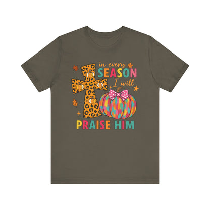 In Every Season I Will Praise Him Shirt – Boho Christian Cross Fall Thanksgiving Tee
