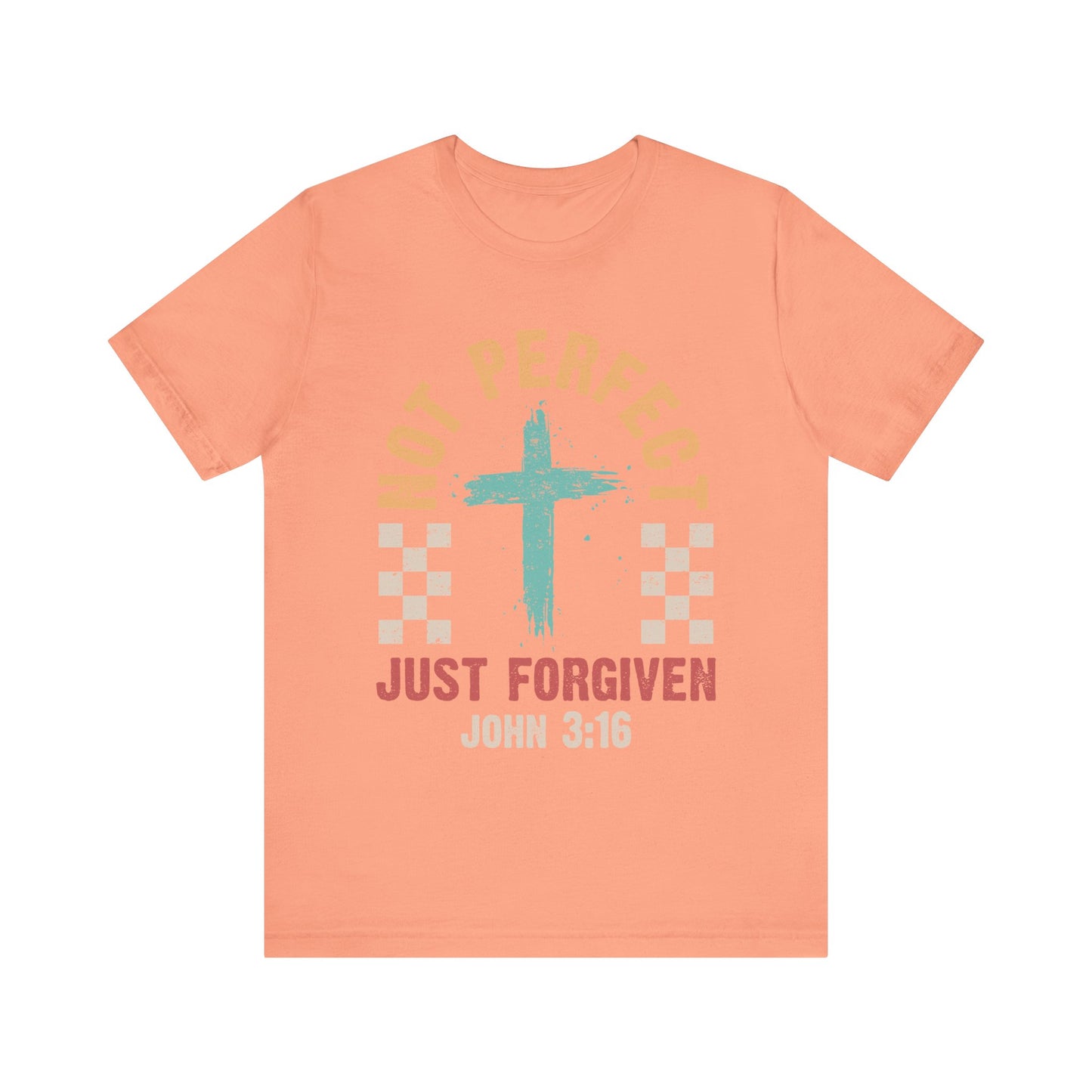 Not Perfect Just Forgiven Shirt – Christian John 3:16 Cross Grace Faith Tee