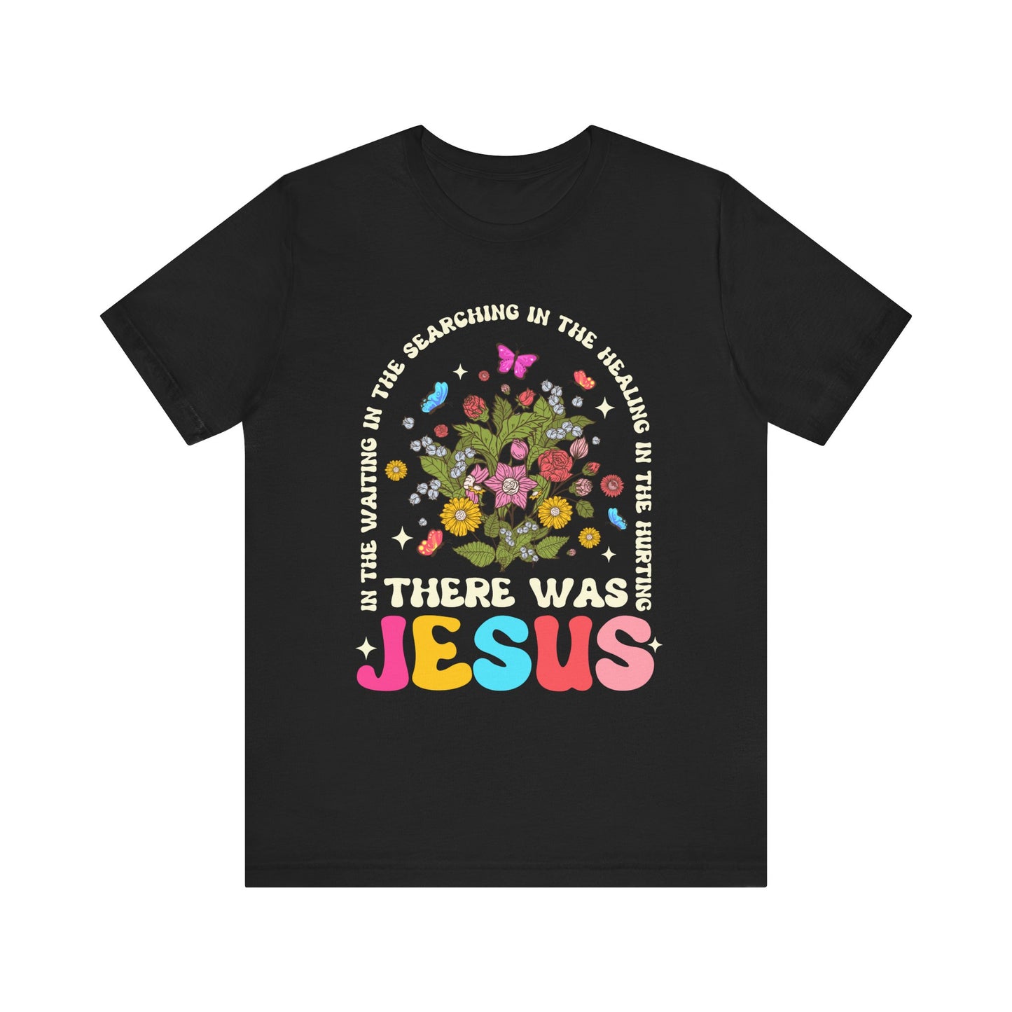 There Was Jesus Shirt – Groovy Floral Retro Christian Worship Lyric Faith Tee