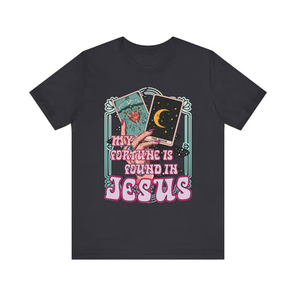 My Fortune Is Found in Jesus Shirt – Christian Tarot Card Faith Tee