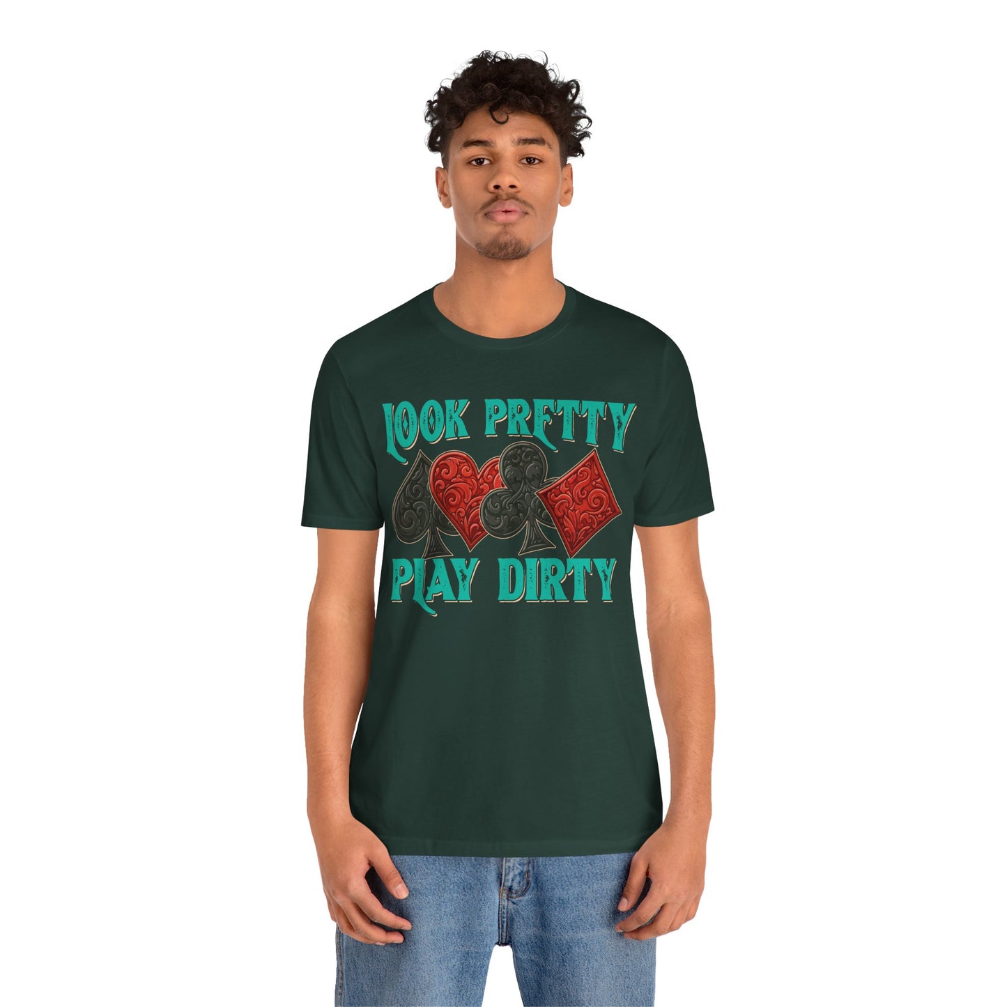 Look Pretty Play Dirty Shirt – Poker Queen Western Card Game Funny Tee