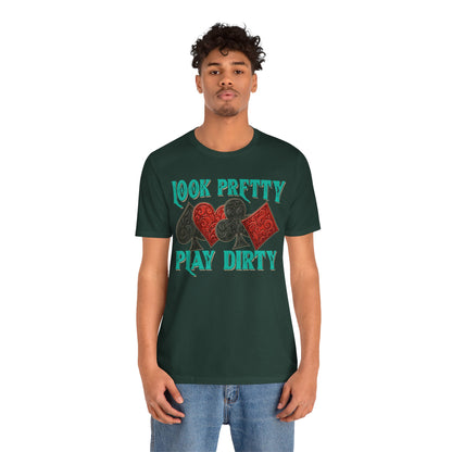 Look Pretty Play Dirty Shirt – Poker Queen Western Card Game Funny Tee