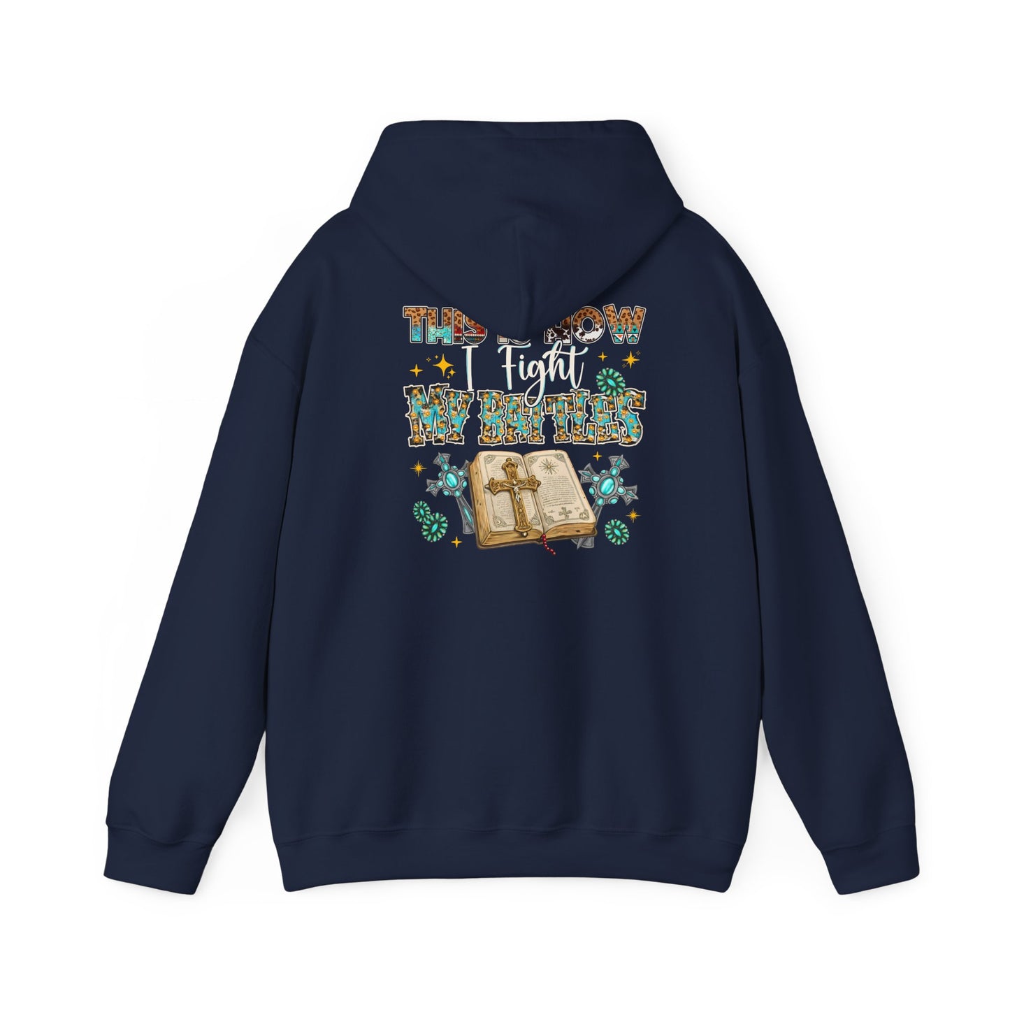This Is How I Fight My Battles Hoodie – Bible Cross Western Christian Pullover