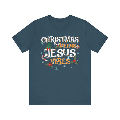 Christmas Means Jesus Vibes Shirt – Christian Faith Holiday Pajama Tee