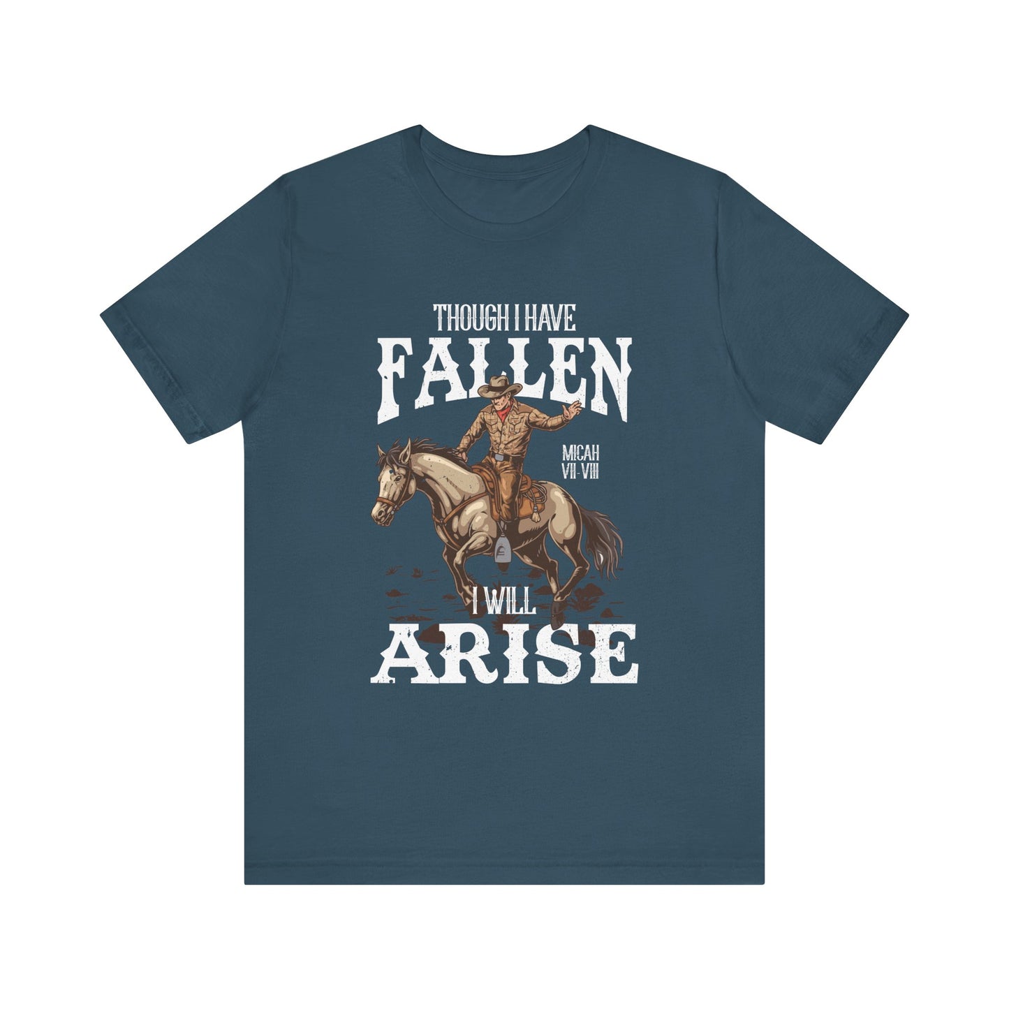 Though I Have Fallen I Will Arise Shirt – Western Rodeo Christian Tee