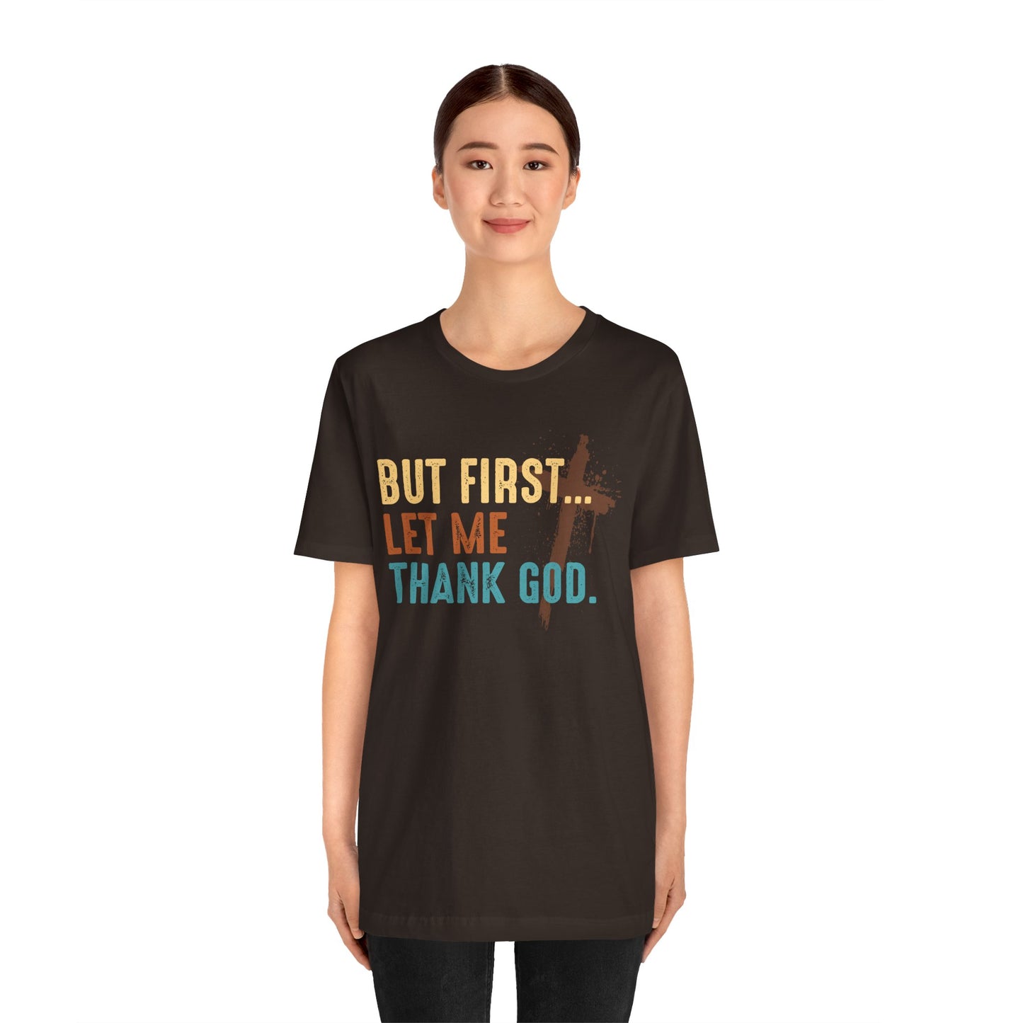 But First Let Me Thank God Shirt – Retro 70s 80s Jesus Cross Faith Tee