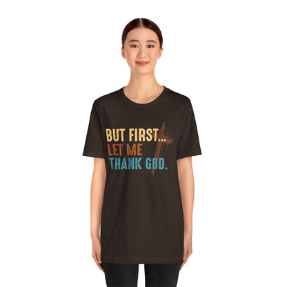 But First Let Me Thank God Shirt – Retro 70s 80s Jesus Cross Faith Tee