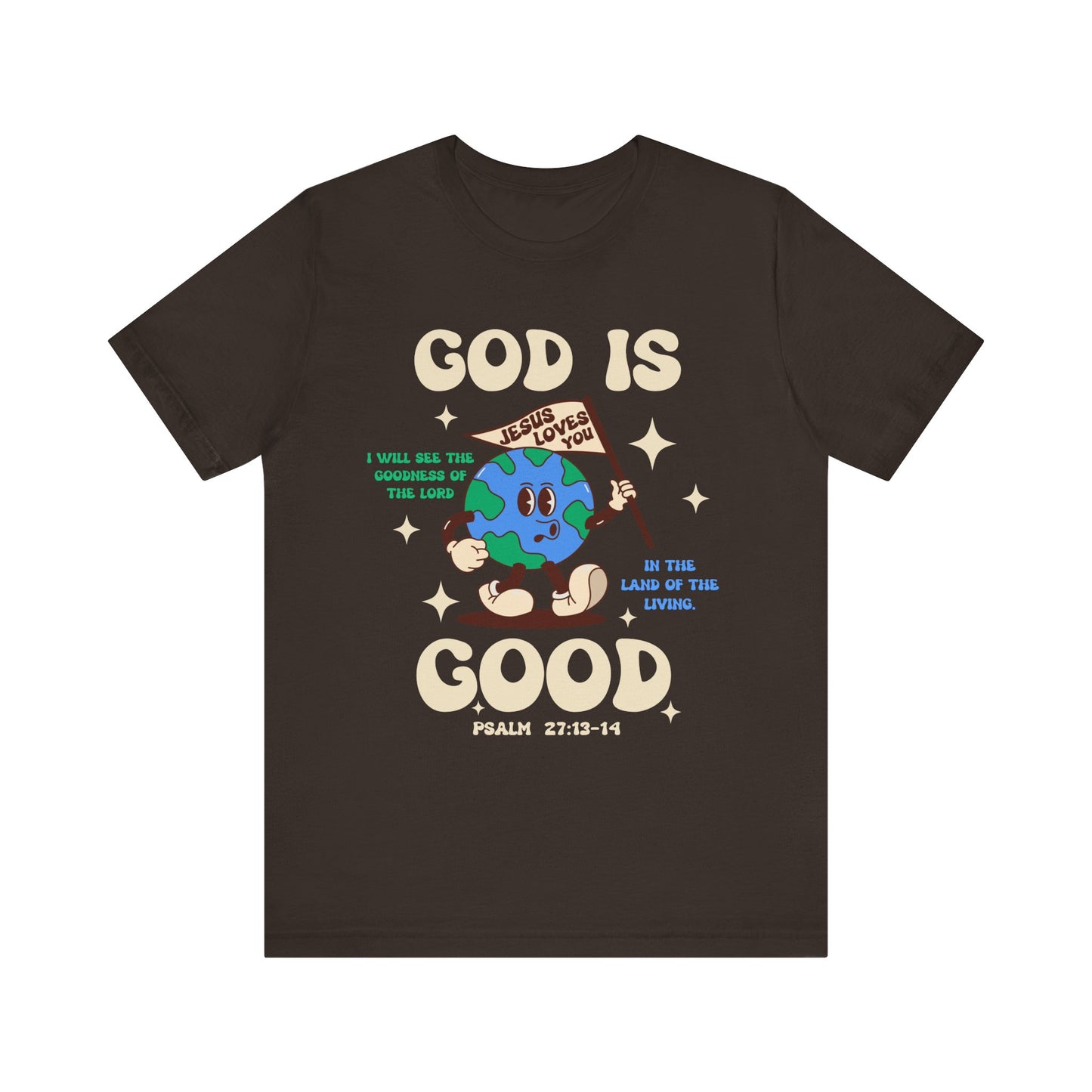 God Is Good Jesus Loves You Shirt – Bold Christian Faith Earth Gospel Message Tee