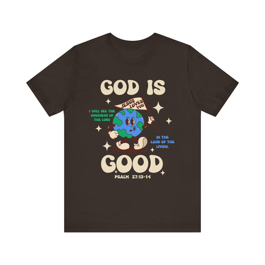 God Is Good Jesus Loves You Shirt – Bold Christian Faith Earth Gospel Message Tee