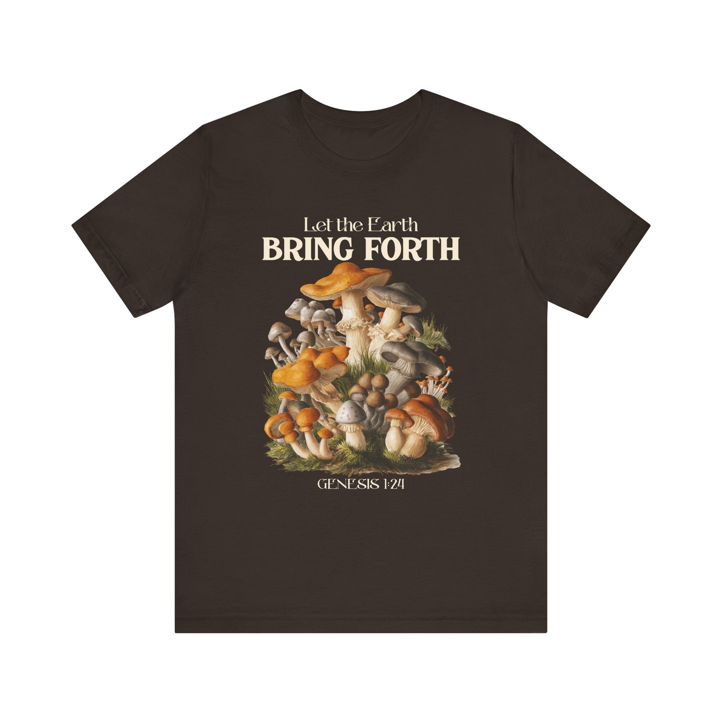 Let the Earth Bring Forth Shirt – Mushroom Christian Bible Verse Tee