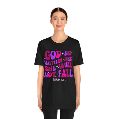 God Is Within Her She Will Not Fall Shirt – Christian Psalm 46:5 Scripture Tee