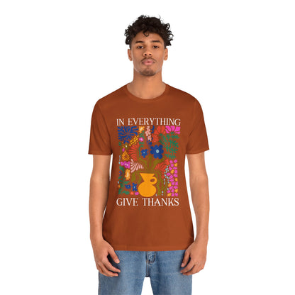 In Everything Give Thanks Shirt – Christian Boho Floral 1 Thessalonians 5:18 Tee
