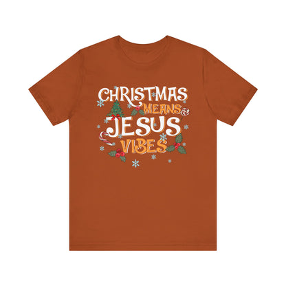 Christmas Means Jesus Vibes Shirt – Christian Faith Holiday Pajama Tee
