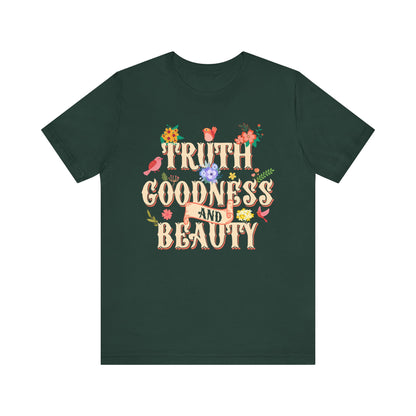 Truth Goodness and Beauty Shirt – Retro Floral Christian Virtue Faith Tee for Women