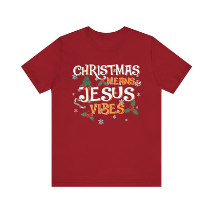 Christmas Means Jesus Vibes Shirt – Christian Faith Holiday Pajama Tee