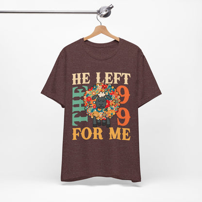 He Left the 99 for Me Shirt – Lost Sheep Flowers Boho Christian Jesus Tee