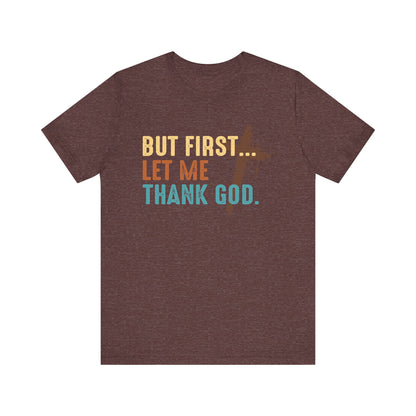 But First Let Me Thank God Shirt – Retro 70s 80s Jesus Cross Faith Tee