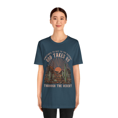 God Takes Us Through the Desert Shirt – Boho Western Christian Rodeo Tee