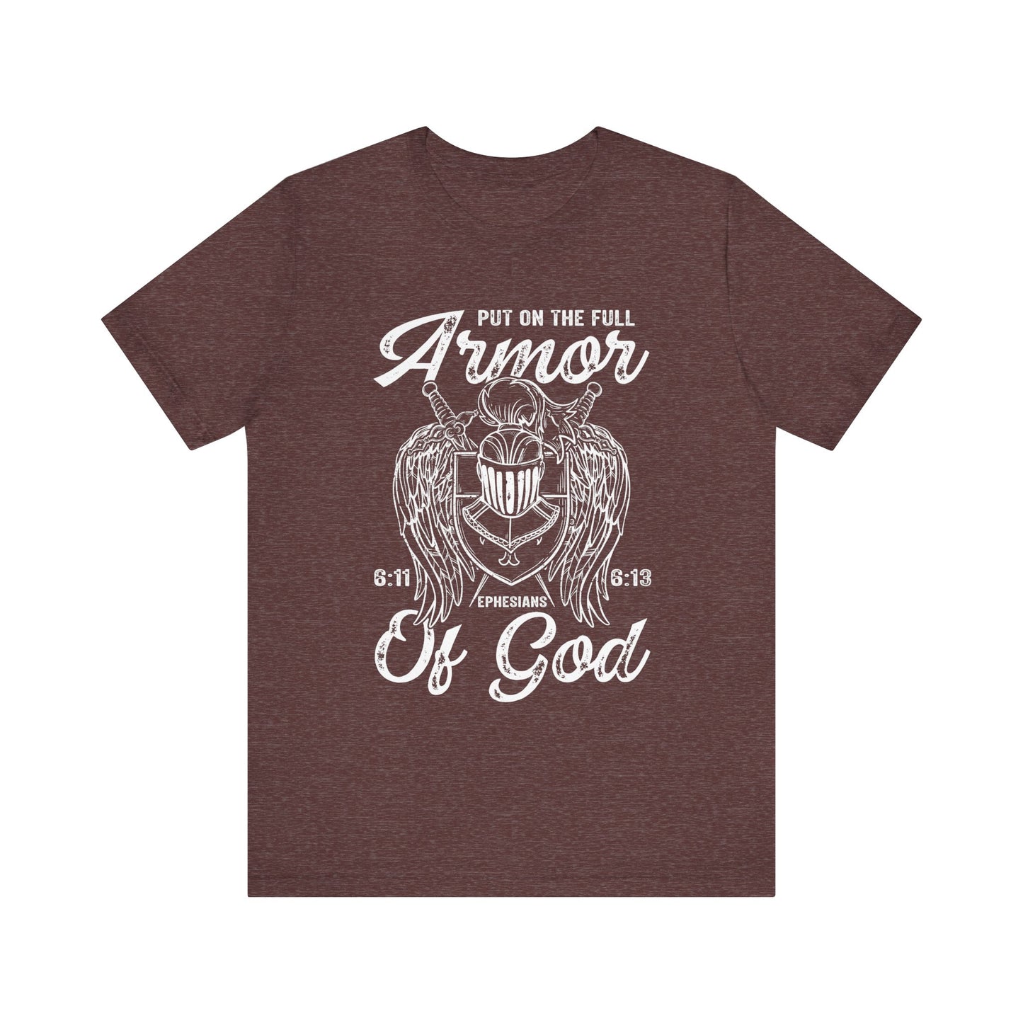 Put On the Full Armor of God Shirt – Christian Ephesians 6:11 Warrior Faith Tee