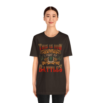 This Is How I Fight My Battles Shirt – Western Christian Inspired Tee