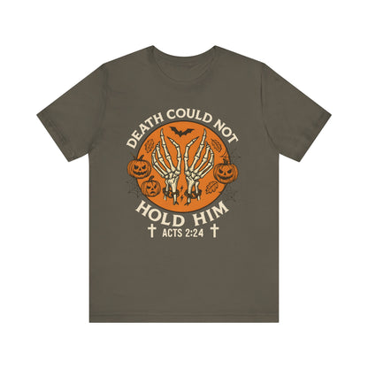 Death Could Not Hold Him Shirt – Christian Skeleton Hands Halloween Tee