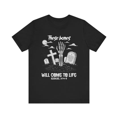 These Bones Will Come to Life Shirt – Christian Skeleton Halloween Tee