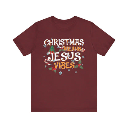 Christmas Means Jesus Vibes Shirt – Christian Faith Holiday Pajama Tee