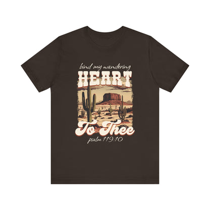 Bind My Wandering Heart to Thee Shirt – Boho Western Christian Texas Tee