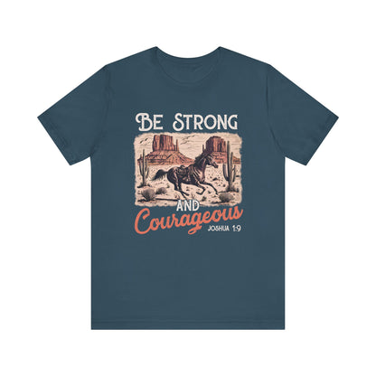 Be Strong and Courageous Shirt – Western Horse Christian Cowgirl Tee