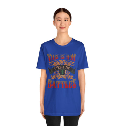 This Is How I Fight My Battles Shirt – Western Christian Inspired Tee