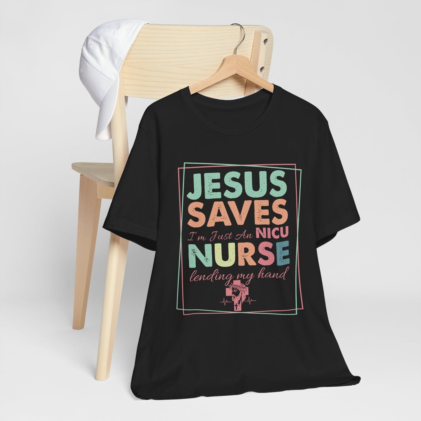 Jesus Saves NICU Nurse Shirt – Christian Neonatal Nurse Gift, Faith-Based Nurse Appreciation Tee