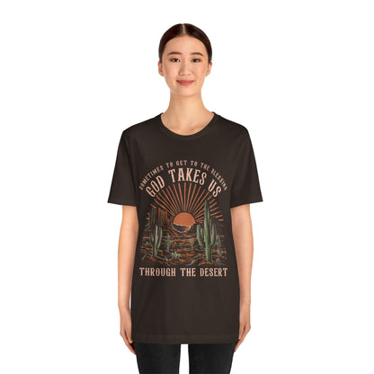 God Takes Us Through the Desert Shirt – Boho Western Christian Rodeo Tee