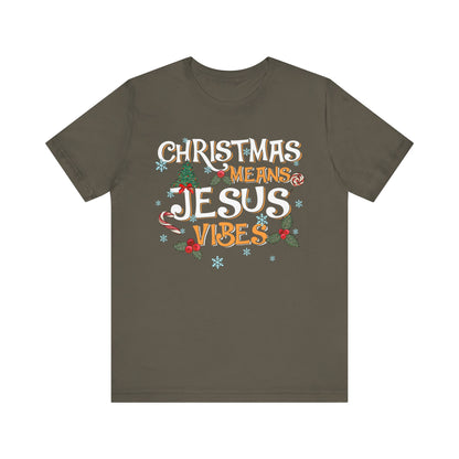 Christmas Means Jesus Vibes Shirt – Christian Faith Holiday Pajama Tee