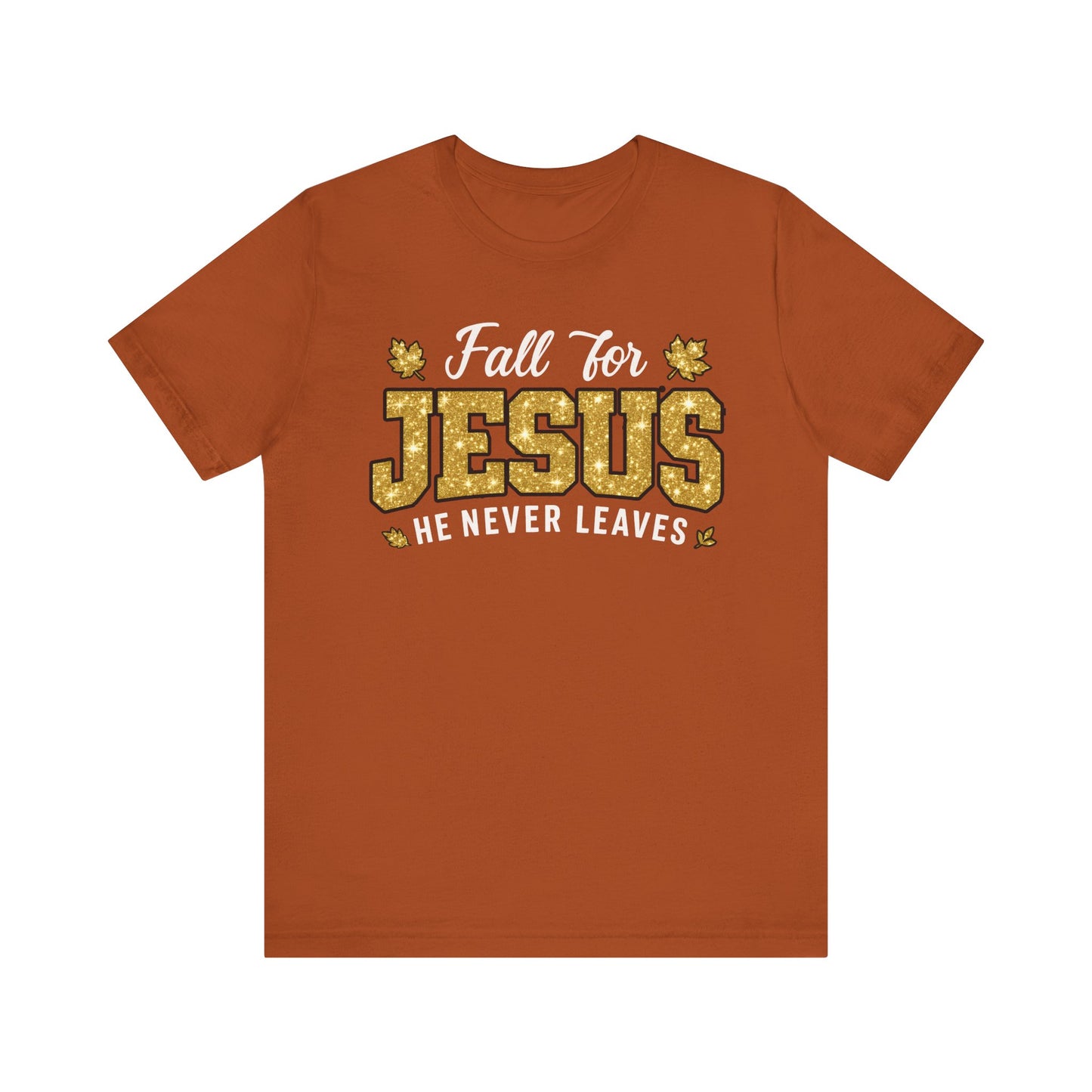 Fall for Jesus He Never Leaves Shirt – Christian Autumn Leaves Thanksgiving Tee