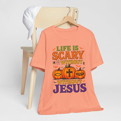 Life Is Scary Without Jesus Shirt – Christian Pumpkin Halloween Faith Tee
