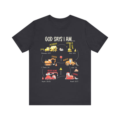 God Says I Am Construction Bible Verse Machines Vehicles T-Shirt, Christian Tee with Trucks