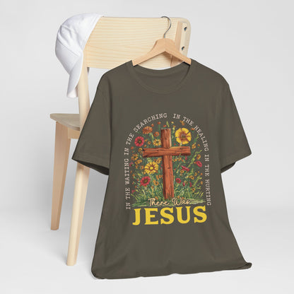 There Was Jesus Shirt – Retro Christian Floral Cross Worship Vintage Faith Tee