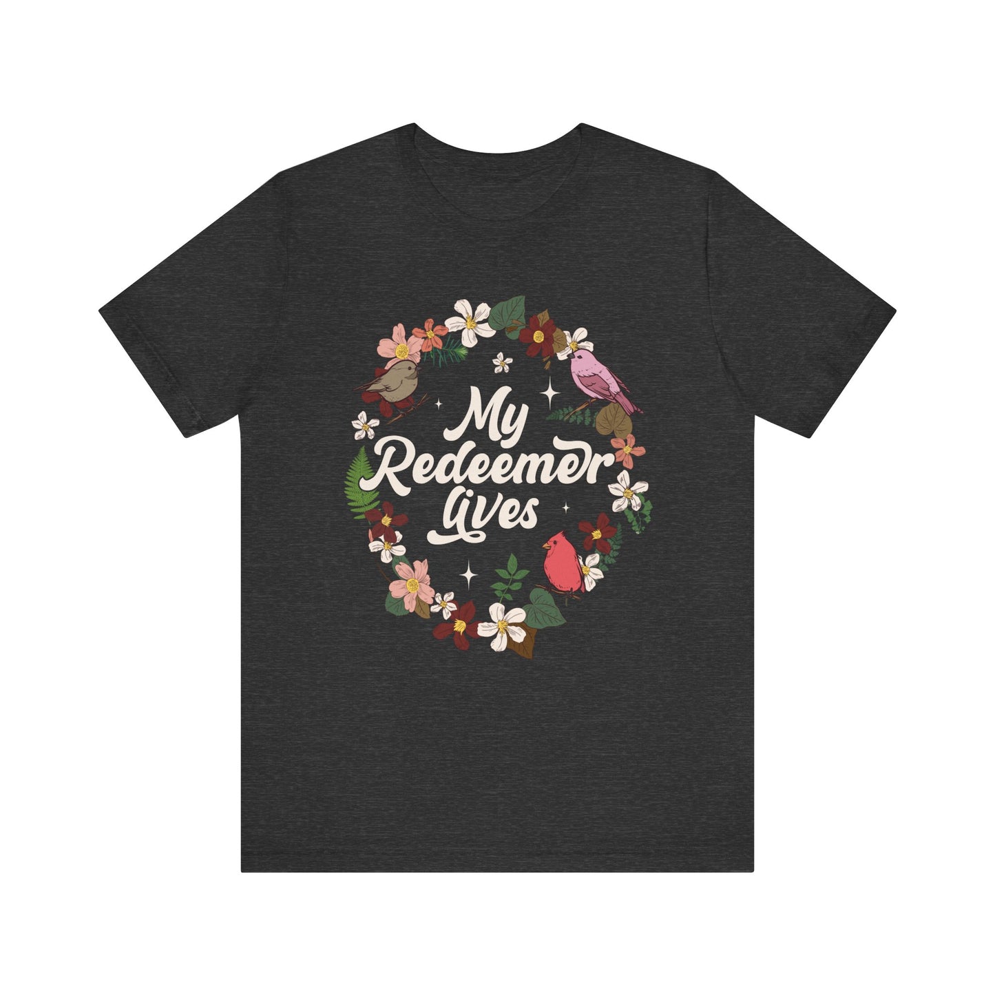 My Redeemer Lives Shirt – Christian Bible Verse Floral Bird Resurrection Tee